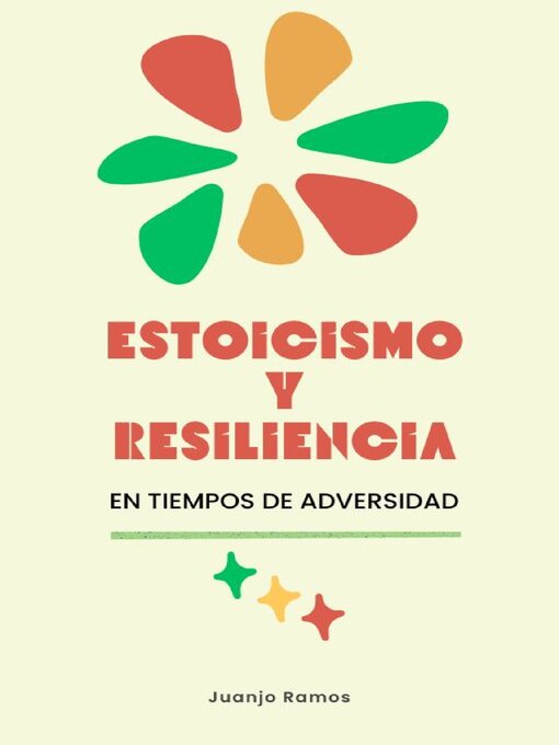 Title details for Estoicismo y resiliencia en tiempos de adversidad by Juanjo Ramos - Available